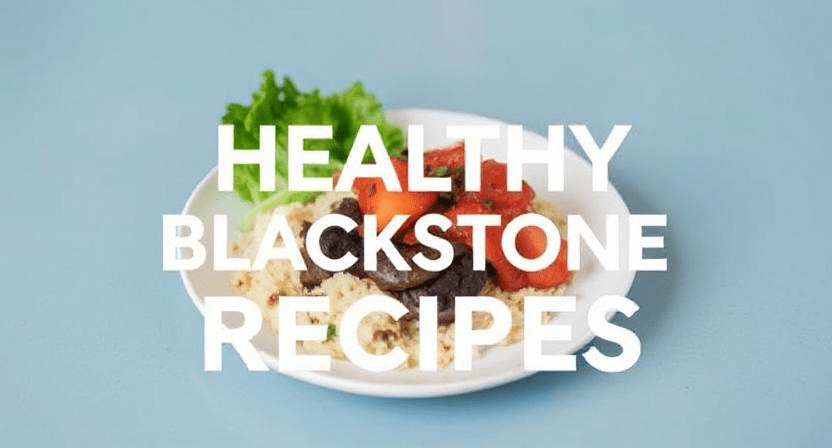 Healthy Blackstone Recipes